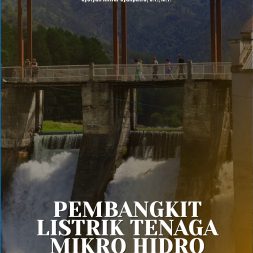 PEMBANGKIT LISTRIK TENAGA MIKRO HIDRO Studi Kelayakan, Desain dan Implementasi