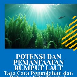 POTENSI DAN PEMANFAATAN RUMPUT LAUT Tata Cara Pengolahan dan Peluang Nilai Tambah Eucheuma cottonii