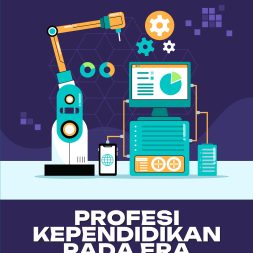 PROFESI KEPENDIDIKAN PADA ERA REVOLUSI INDUSTRI 4.0