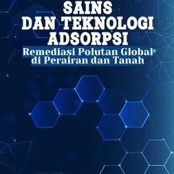 SAINS DAN TEKNOLOGI ADSORPSI: Remediasi Polutan Global di Perairan dan Tanah