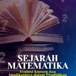 SEJARAH MATEMATIKA Evolusi Konsep dan Implikasinya dalam Pendidikan