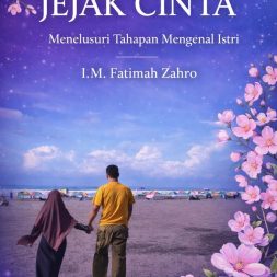 JEJAK CINTA Menelusuri Tahapan Mengenal Istri