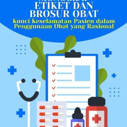 ETIKET DAN BROSUR OBAT Kunci Keselamatan Pasien dalam Penggunaan Obat yang Rasional