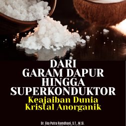 DARI GARAM DAPUR HINGGA SUPERKONDUKTOR Keajaiban Dunia Kristal Anorganik