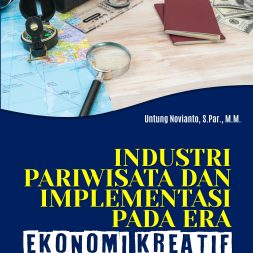 INDUSTRI PARIWISATA DAN IMPLEMENTASI PADA ERA EKONOMI KREATIF