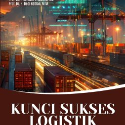 KUNCI SUKSES LOGISTIK Kepemimpinan Transformasional dan Kompetensi Teknis