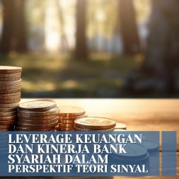 LEVERAGE KEUANGAN DAN KINERJA BANK SYARIAH DALAM PERSPEKTIF TEORI SINYAL