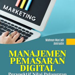 MANAJEMEN PEMASARAN DIGITAL Perspektif Nilai Pelanggan pada Industri UMKM
