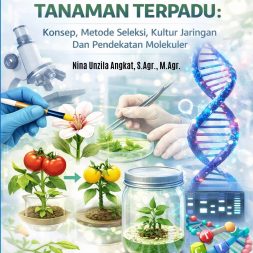 PEMULIAAN TANAMAN TERPADU: Konsep, Metode Seleksi, Kultur Jaringan dan Pendekatan Molekuler
