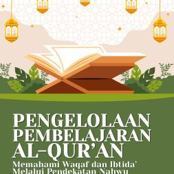 PENGELOLAAN PEMBELAJARAN AL-QUR’AN Memahami Waqaf dan Ibtida’ Melalui Pendekatan Nahwu dan Sharaf di Pondok Pesantren
