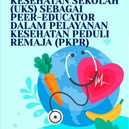 PERAN USAHA KESEHATAN SEKOLAH (UKS) SEBAGAI PEER-EDUCATOR DALAM PELAYANAN KESEHATAN PEDULI REMAJA (PKPR)