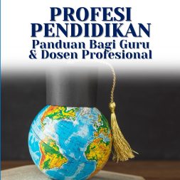 PROFESI PENDIDIKAN Panduan Bagi Guru & Dosen Profesional