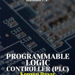 PROGRAMMABLE LOGIC CONTROLLER (PLC) Konsep Dasar dan Prinsip Kerja