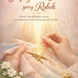 MENYULAM CINTA YANG ROBEK Sebuah Tafsir Kehidupan tentang Perselingkuhan dan Jalan Pulang Menuju Cinta Ilahi