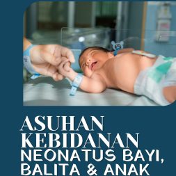 ASUHAN KEBIDANAN NEONATUS BAYI, BALITA & ANAK PRA SEKOLAH