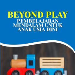 BEYOND PLAY: PEMBELAJARAN MENDALAM UNTUK ANAK USIA DINI