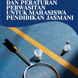 DASAR-DASAR BULU TANGKIS DAN PERATURAN PERWASITAN UNTUK MAHASISWA PENDIDIKAN JASMANI