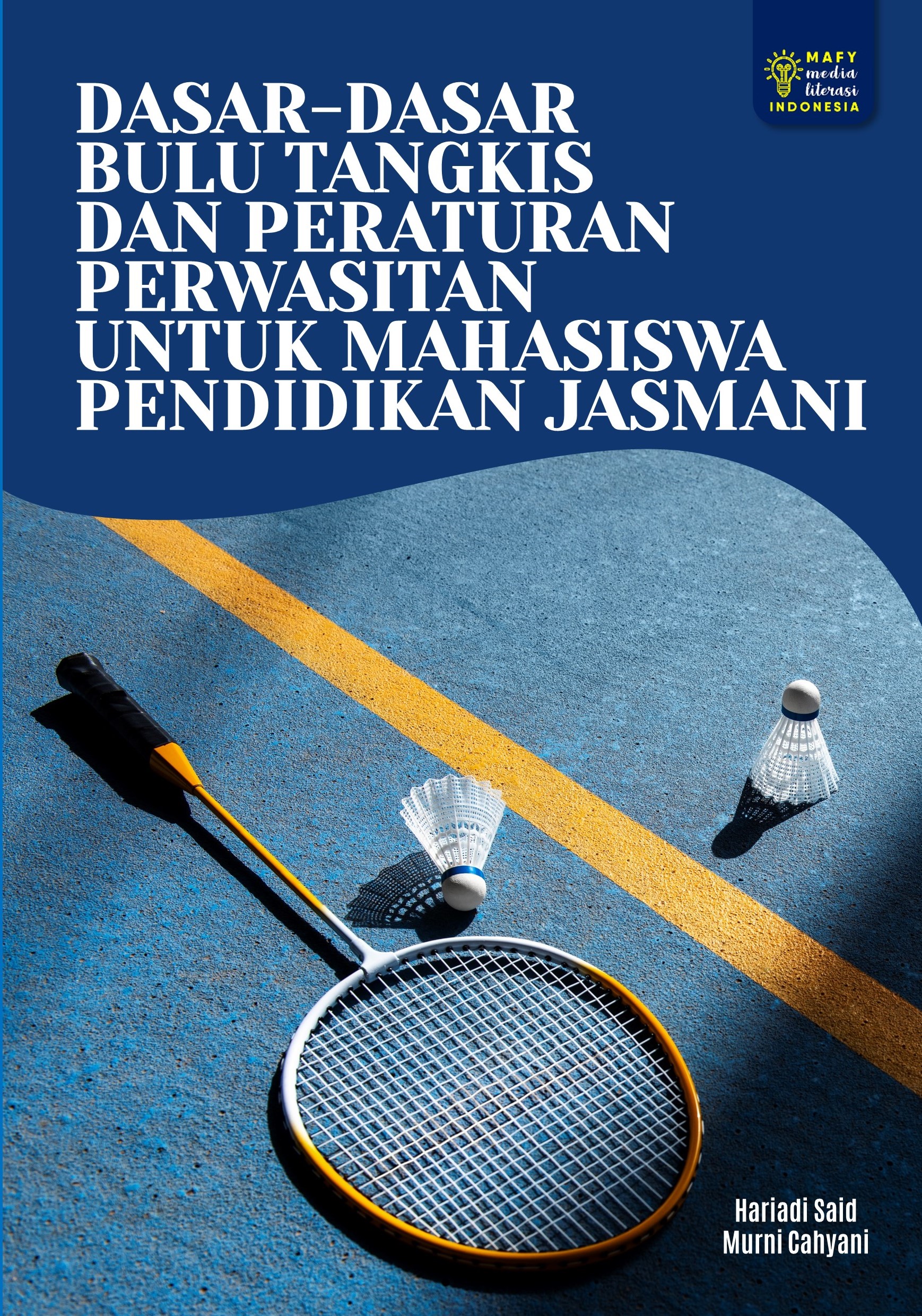 DASAR-DASAR BULU TANGKIS DAN PERATURAN PERWASITAN UNTUK MAHASISWA PENDIDIKAN JASMANI