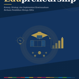 EDUPRENEURSHIP: Konsep, Strategi, dan Implementasi Kewirausahaan Berbasis Pendidikan Menuju SDGs