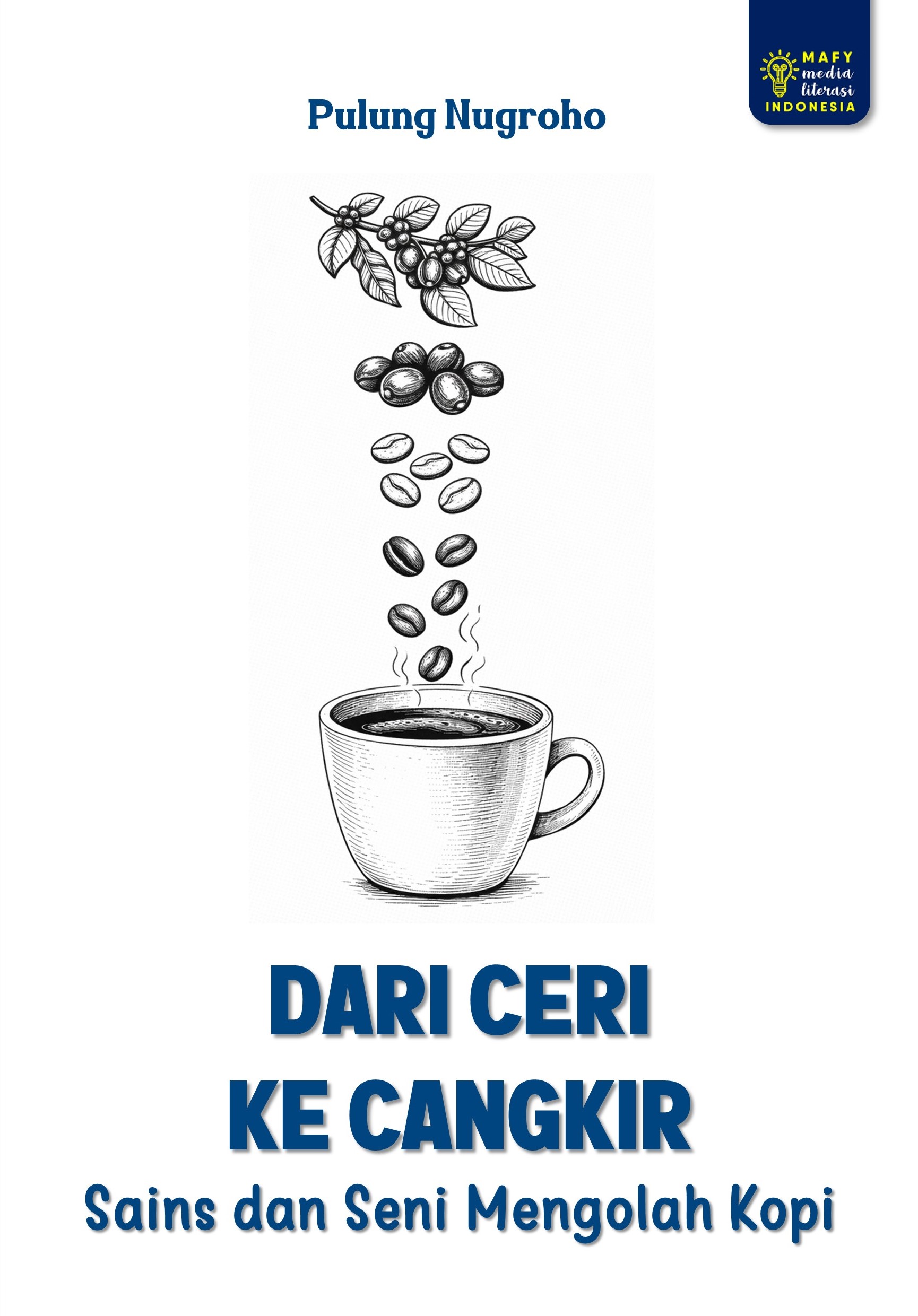 DARI CERI KE CANGKIR Sains dan Seni Mengolah Kopi