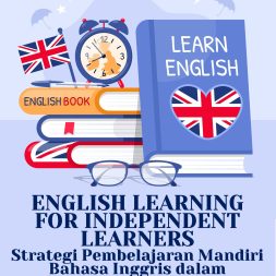 ENGLISH LEARNING FOR INDEPENDENT LEARNERS Strategi Pembelajaran Mandiri Bahasa Inggris dalam Kurikulum Merdeka