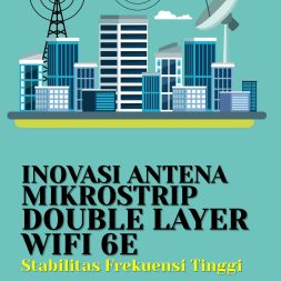 INOVASI ANTENA MIKROSTRIP DOUBLE LAYER WIFI 6E Stabilitas Frekuensi Tinggi