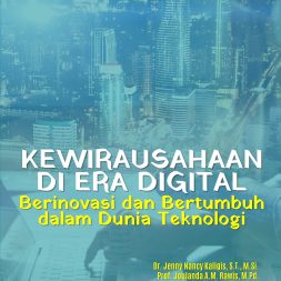 KEWIRAUSAHAAN DI ERA DIGITAL: Berinovasi dan Bertumbuh dalam Dunia Teknologi