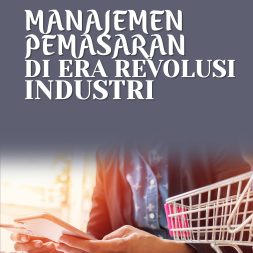 MANAJEMEN PEMASARAN DI ERA REVOLUSI INDUSTRI