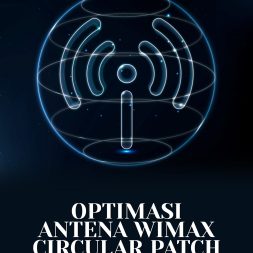 OPTIMASI ANTENA WIMAX CIRCULAR PATCH Implementasi DGS untuk Peningkatan Kinerja