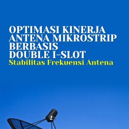 OPTIMASI KINERJA ANTENA MIKROSTRIP BERBASIS DOUBLE I-SLOT Stabilitas Frekuensi Antena