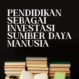 PENDIDIKAN SEBAGAI INVESTASI SUMBER DAYA MANUSIA