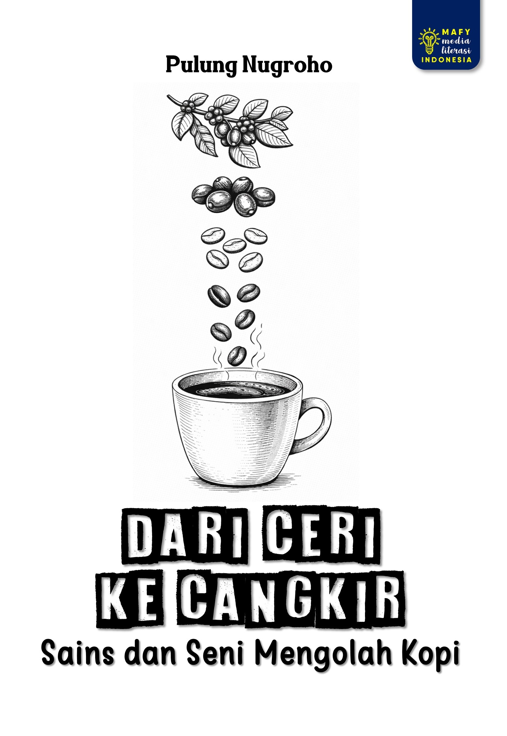 DARI CERI KE CANGKIR Sains dan Seni Mengolah Kopi