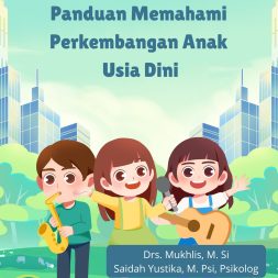 TUMBUH BERSAMA Panduan untuk Memahami Perkembangan Anak Usia Dini