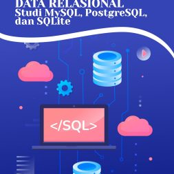 KONSEP DAN IMPLEMENTASI BASIS DATA RELASIONAL Studi MySQL, PostgreSQL, dan SQLite