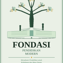 FONDASI PENDIDIKAN MODERN Memahami Pendidikan untuk Kehidupan dan Masa Depan