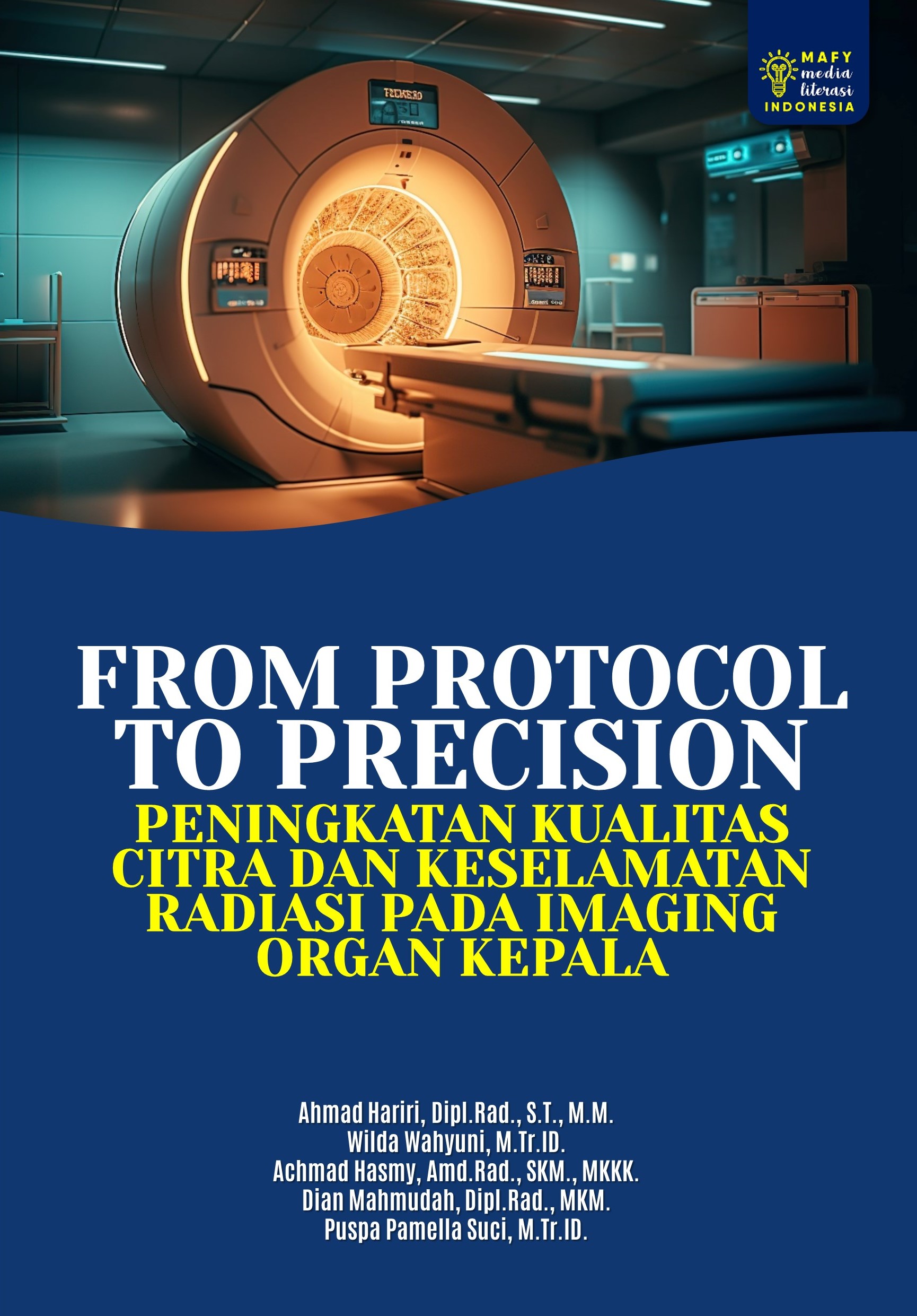 FROM PROTOCOL TO PRECISION: PENINGKATAN KUALITAS CITRA DAN KESELAMATAN RADIASI PADA IMAGING ORGAN KEPALA