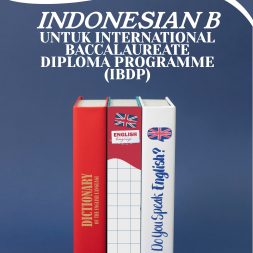 INDONESIAN B UNTUK INTERNATIONAL BACCALAUREATE DIPLOMA PROGRAMME (IBDP)