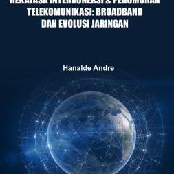 REKAYASA INTERKONEKSI & PENOMORAN TELEKOMUNIKASI: BROADBAND DAN EVOLUSI JARINGAN