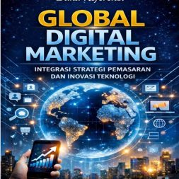 GLOBAL DIGITAL MARKETING Integrasi Strategi Pemasaran dan Inovasi Teknologi